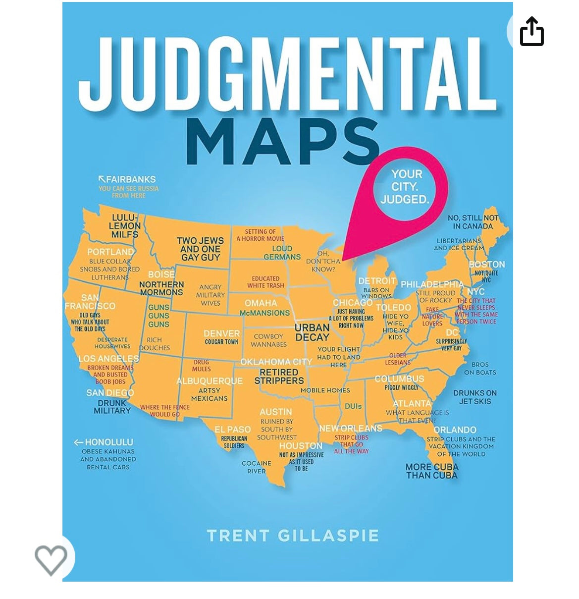 Trent Gillaspie Judgmental Maps: Your City. Judged.